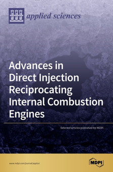 Advances in Direct Injection Reciprocating Internal Combustion Engines by Mdpi Mdpi - Hardback
