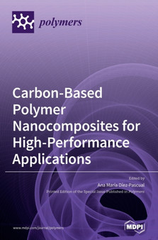 Carbon-Based Polymer Nanocomposites for High-Performance Applications by Ana Maria Diez-Pascual - Hardback