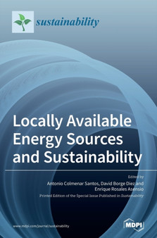 Locally Available Energy Sources and Sustainability by Enrique Rosales Asensio - Hardback