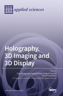 Holography, 3D Imaging and 3D Display by Ting-Chung Poon - Hardback