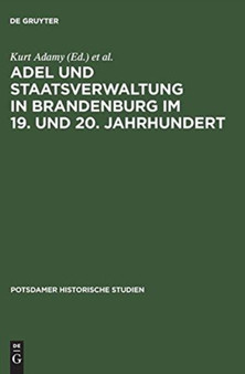 Adel Und Staatsverwaltung in Brandenburg Im 19. Und 20. Jahrhundert Ein Historischer Vergleich by AA - Hardback