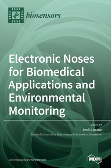 Electronic Noses for Biomedical Applications and Environmental Monitoring by Jesus Lozano - Hardback