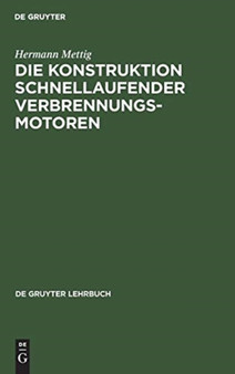 Die Konstruktion schnellaufender Verbrennungsmotoren by Hermann Mettig - Hardback