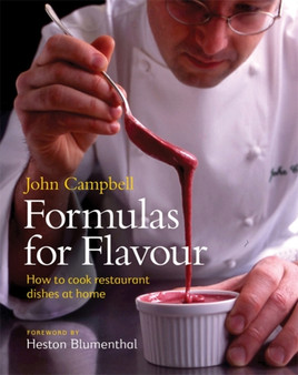 Formulas for Flavour : How to cook restaurant dishes at home