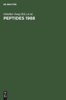 Peptides 1988 : Proceedings of the 20th European Peptide Symposium. University of Tubingen, Tubingen, FRG, September 4-9, 1988 by Gunther Jung - Hardback