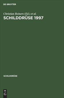 Schilddruse 1997 : Iod Und Schilddruse. 13. Konferenz Uber Die Menschliche Schilddruse, Heidelberg, Henning-Symposium : 1997 by Christian Reiners - Hardback