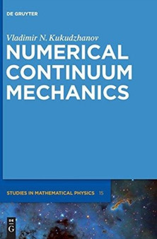 Numerical Continuum Mechanics by Vladimir N. Kukudzhanov - Hardback