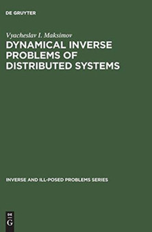 Dynamical Inverse Problems of Distributed Systems by Vyacheslav I. Maksimov - Hardback