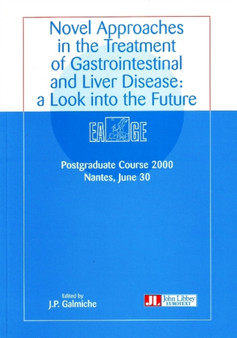Novel Approaches in the Treatment of Gastrointestinal & Liver Disease : A look into the Future by J P Galmiche - Paperback