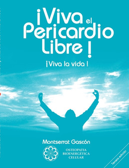 !Viva el Pericardio Libre ! : !Viva la vida ! by Montserrat Gascon Segundo - Paperback