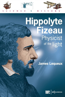 Hippolyte Fizeau : Physicist of the light by James Lequeux - Paperback