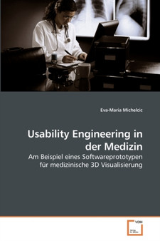 Usability Engineering in der Medizin by Eva-Maria Michelcic - Paperback