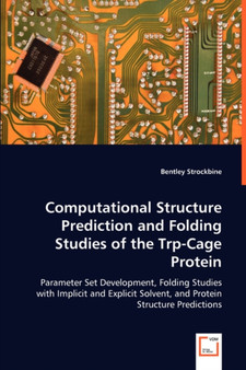 Computational Structure Prediction and Folding Studies of the Trp-Cage Protein by Bentley Strockbine - Paperback