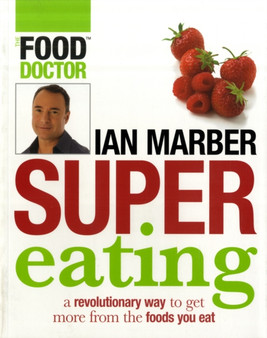 Supereating: Getting the Best Out of Your Food