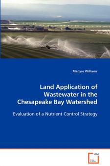Land Application of Wastewater in the Chesapeake Bay Watershed by Marlyse Williams - Paperback