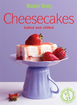 Cheesecakes Baked & Chilled : Chilled and Baked