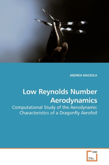 Low Reynolds Number Aerodynamics by Andrea Mazzola - Paperback