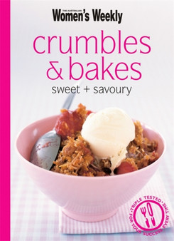Crumbles and Bakes : Sweet and Savoury