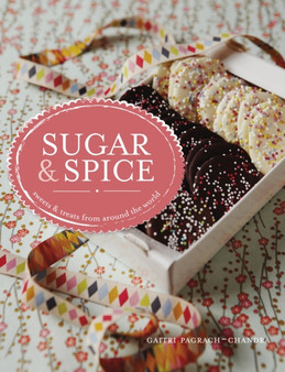 Sugar & Spice : sweets & treats from around the world