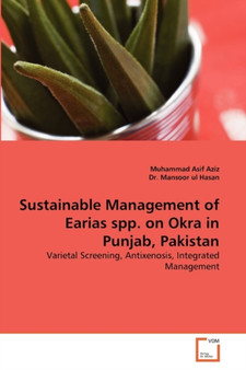 Sustainable Management of Earias Spp. on Okra in Punjab, Pakistan by Muhammad Asif Aziz - Paperback