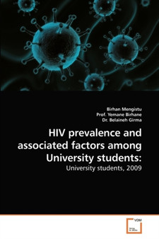 HIV prevalence and associated factors among University students by Birhan Mengistu - Paperback