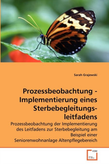 Prozessbeobachtung - Implementierung eines Sterbebegleitungs-leitfadens by Grajewski Sarah - Paperback