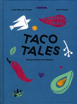 Taco Tales : Recipes and Stories from Mexico