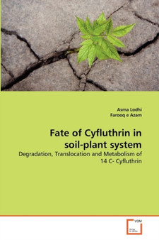 Fate of Cyfluthrin in soil-plant system by Asma Lodhi - Paperback