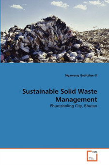 Sustainable Solid Waste Management by Ngawang Gyaltshen K - Paperback