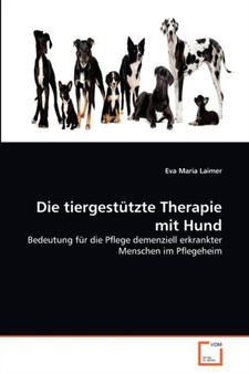 Die tiergestutzte Therapie mit Hund by Eva Maria Laimer - Paperback