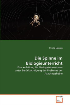Die Spinne im Biologieunterricht by Ursula Lassnig - Paperback