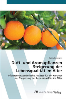 Duft- und Aromapflanzen Steigerung der Lebensqualitat im Alter by Katrin Heitmann - Paperback