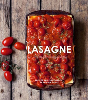 Lasagne : Over 30 delicious pasta dishes