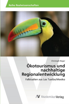 Okotourismus und nachhaltige Regionalentwicklung by Christoph Neger - Paperback