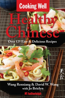 Cooking Well: Chinese Cuisine : Over 100 Healthy & Delicious Chinese Recipes
