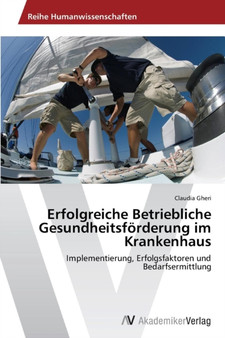 Erfolgreiche Betriebliche Gesundheitsforderung im Krankenhaus by Gheri Claudia - Paperback Erfolgreiche Betriebliche Gesundheitsforderung im Krankenhaus by Gheri Claudia - Paperback