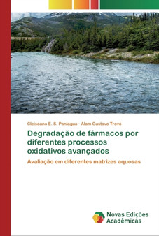 Degradacao de farmacos por diferentes processos oxidativos avancados by Cleiseano E S Paniagua - Paperback