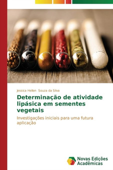 Determinacao de atividade lipasica em sementes vegetais by Souza Da Silva Jessica Hellen - Paperback