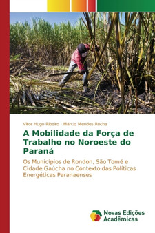 A Mobilidade da Forca de Trabalho no Noroeste do Parana by Ribeiro Vitor Hugo - Paperback