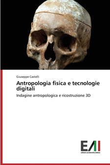 Antropologia fisica e tecnologie digitali by Castelli Giuseppe - Paperback
