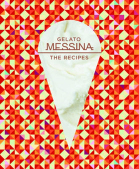 Gelato Messina : The Recipes