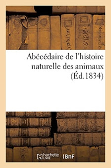 Abecedaire de l'Histoire Naturelle Des Animaux by Collectif - Paperback