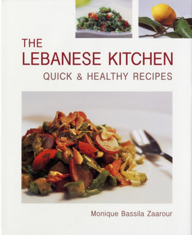 The Lebanese Kitchen : Quick and Healthy Recipes