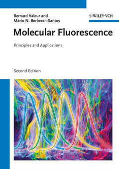 Molecular Fluorescence : Principles and Applications by Bernard Valeur - Hardback