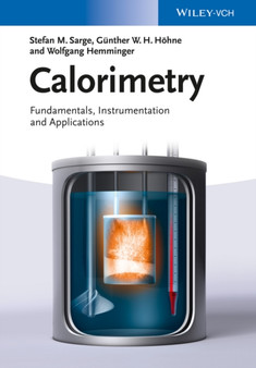 Calorimetry : Fundamentals, Instrumentation and Applications by Stefan Mathias Sarge - Paperback
