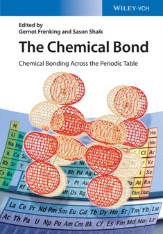 The Chemical Bond : Chemical Bonding Across the Periodic Table by Gernot Frenking - Hardback