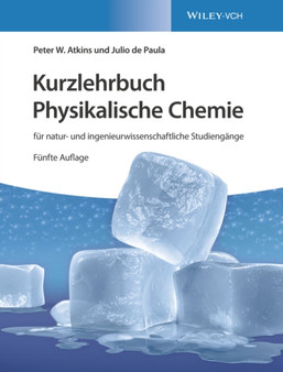 Kurzlehrbuch Physikalische Chemie : fur natur- und ingenieurwissenschaftliche Studiengange by Peter W. Atkins - Hardback