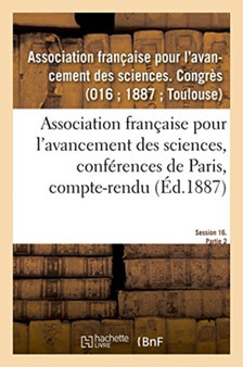 Association Francaise Pour l'Avancement Des Sciences, Conferences de Paris, Compte-Rendu by Avancement Des Sciences - Paperback