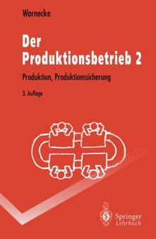 Der Produktionsbetrieb 2 : Produktion, Produktionssicherung by Hans-Jurgen Warnecke - Paperback Der Produktionsbetrieb 2 : Produktion, Produktionssicherung by Hans-Jurgen Warnecke - Paperback