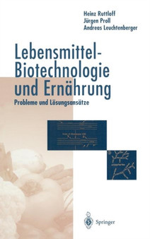 Lebensmittel-Biotechnologie und Ernahrung : Probleme und Loesungsansatze by Heinz Rutloff - Hardback Lebensmittel-Biotechnologie und Ernahrung : Probleme und Loesungsansatze by Heinz Rutloff - Hardback
